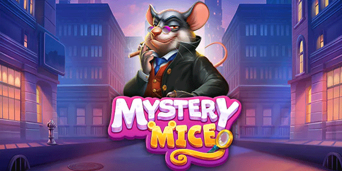 Strategi Gacor Main Slot Mystery Mice Untuk Untung Setiap Hari